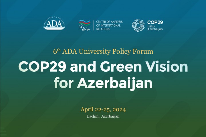 ADA University Policy Forum: COP29 and
Green Vision
for Azerbaijan