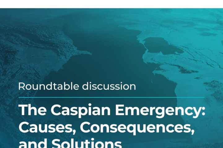 Roundtable on The Caspian Emergency: Causes, Consequences, and Solutions