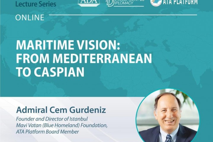 Online GPLS: “Maritime Vision: From Mediterranean to Caspian”  by Admiral Cem Gurdeniz