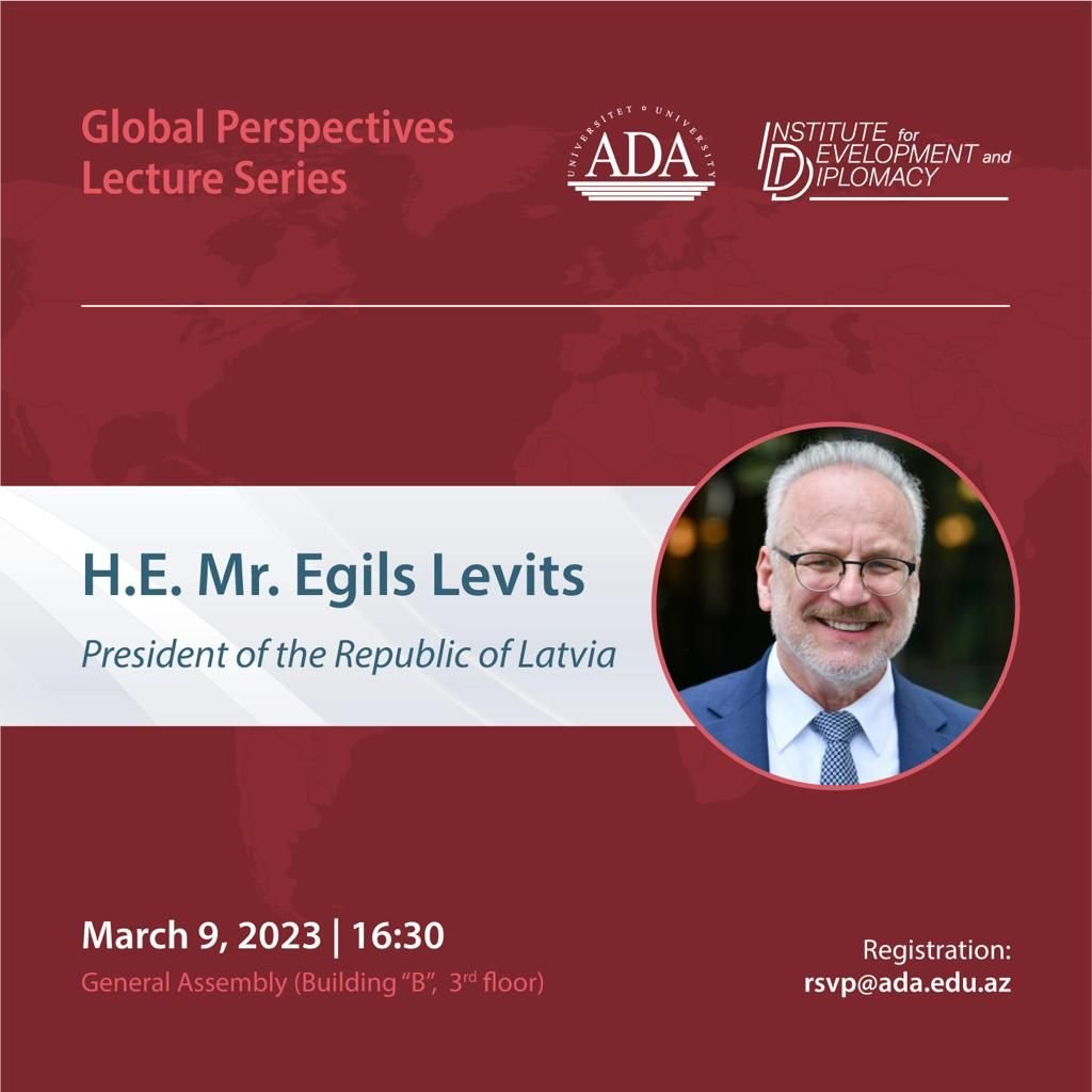 H. E. Mr. Egils Levits, President of the Republic of Latvia will speak for GPLS