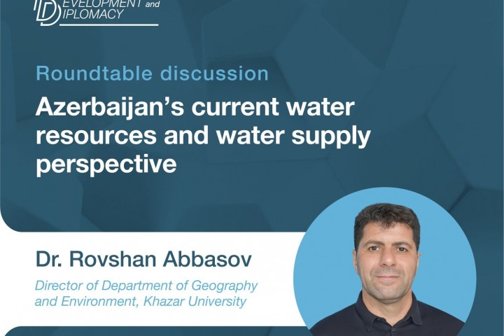 Roundtable discussion: Azerbaijan's current water resources and water supply perspective